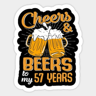 Cheers And Beers To My 57 Years 57th Birthday Funny Birthday Crew Sticker